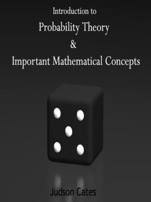 cover image of Introduction to Probability Theory and Important Mathematical Concepts
